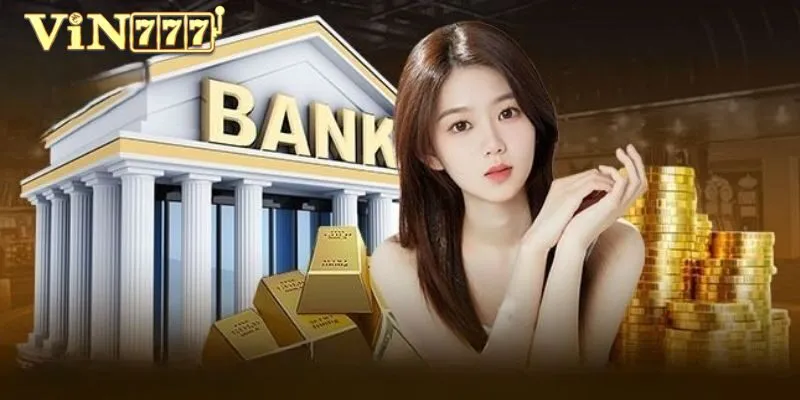 Nạp Tiền Vin777 qua ngân hàng chỉ với 3 bước